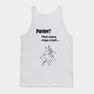 Pavlov? That name rings a bell - for bright backgrounds Tank Top